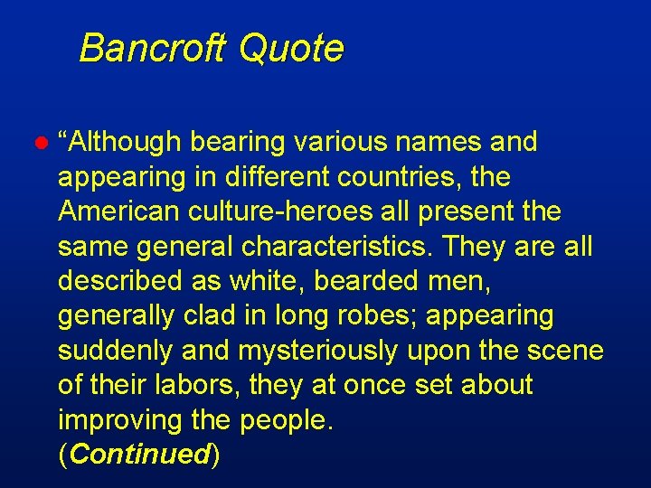 Bancroft Quote l “Although bearing various names and appearing in different countries, the American