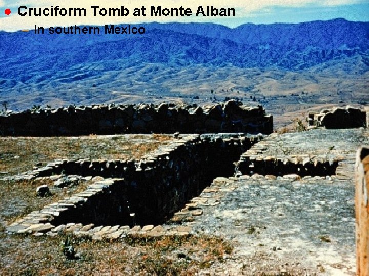 l Cruciform Tomb at Monte Alban cm 24 – In southern Mexico 