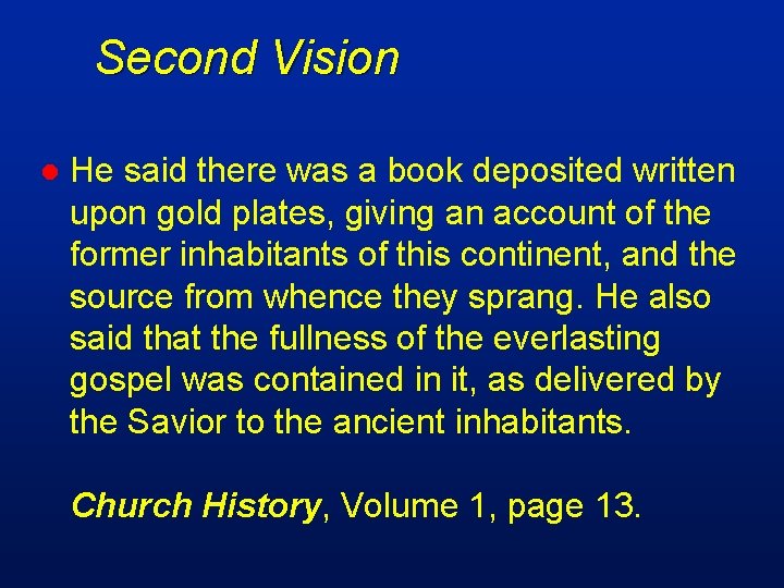 Second Vision l He said there was a book deposited written upon gold plates,