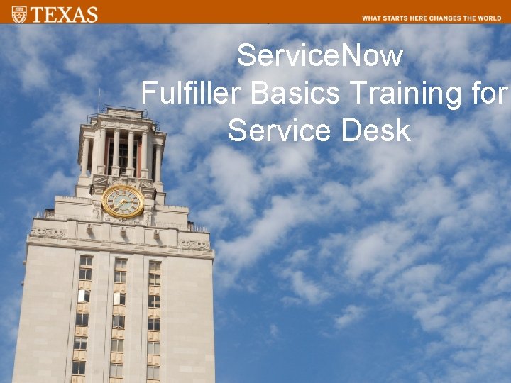 Service. Now Fulfiller Basics Training for Service Desk 