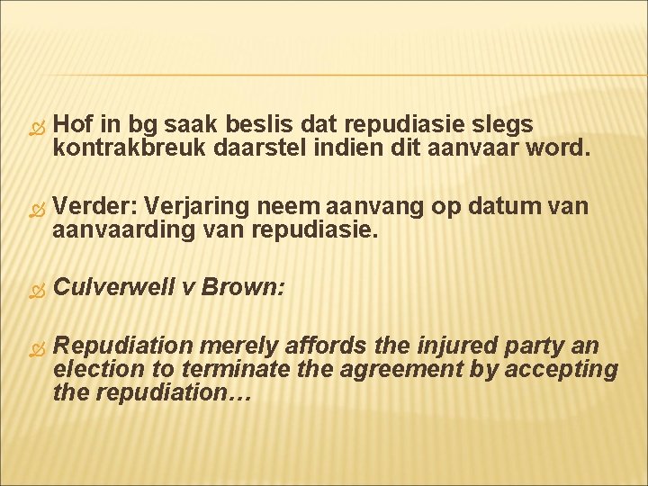 Hof in bg saak beslis dat repudiasie slegs kontrakbreuk daarstel indien dit aanvaar Hof in bg saak beslis dat repudiasie slegs kontrakbreuk daarstel indien dit aanvaar