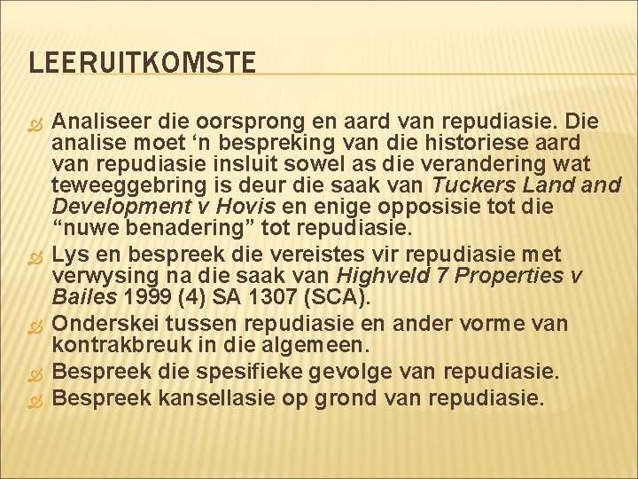 LEERUITKOMSTE Analiseer die oorsprong en aard van repudiasie. Die analise moet ‘n bespreking van LEERUITKOMSTE Analiseer die oorsprong en aard van repudiasie. Die analise moet ‘n bespreking van