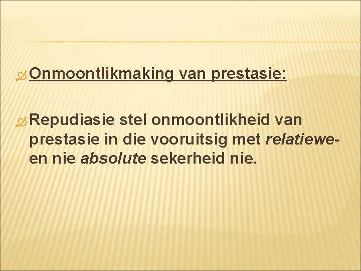Onmoontlikmaking van prestasie: Repudiasie stel onmoontlikheid van prestasie in die vooruitsig met relatiewe- Onmoontlikmaking van prestasie: Repudiasie stel onmoontlikheid van prestasie in die vooruitsig met relatiewe-