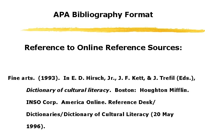 APA Bibliography Format Reference to Online Reference Sources: Fine arts. (1993). In E. D.