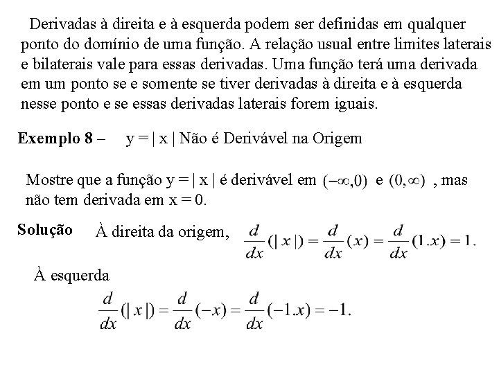 Derivadas à direita e à esquerda podem ser definidas em qualquer ponto do domínio