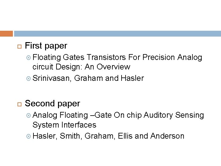  First paper Floating Gates Transistors For Precision Analog circuit Design: An Overview Srinivasan,