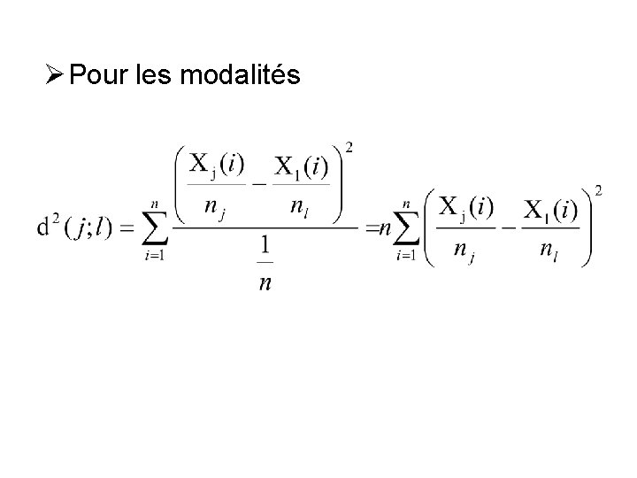 Ø Pour les modalités 