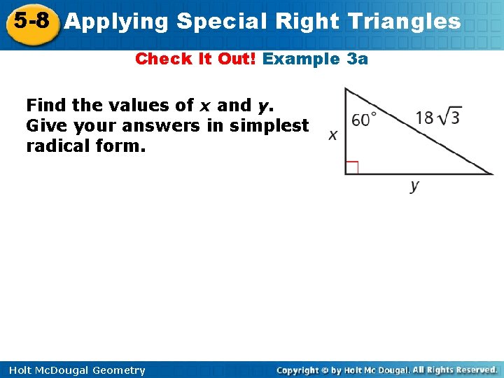 5 -8 Applying Special Right Triangles Check It Out! Example 3 a Find the