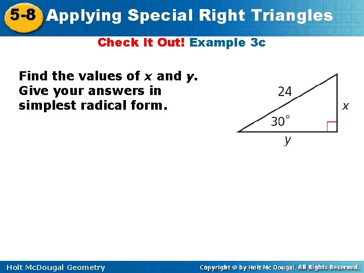 5 -8 Applying Special Right Triangles Check It Out! Example 3 c Find the