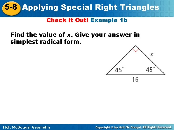 5 -8 Applying Special Right Triangles Check It Out! Example 1 b Find the