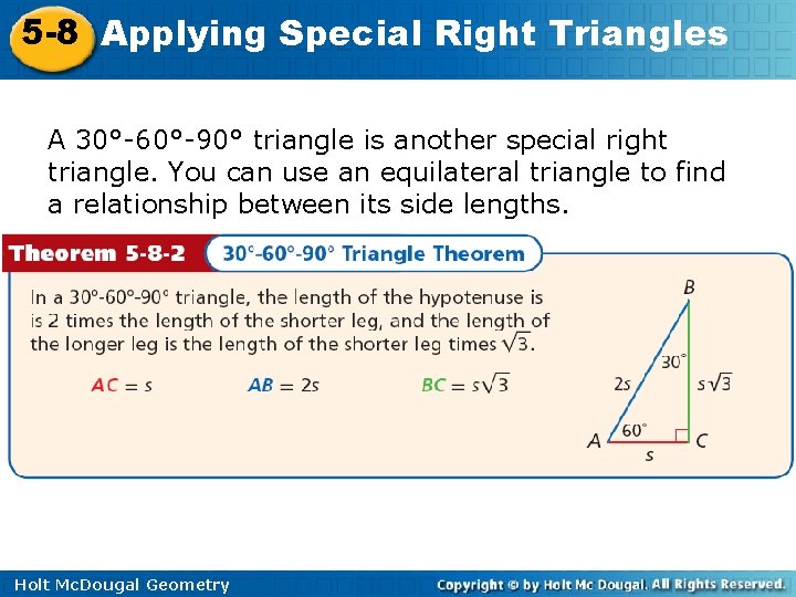 5 -8 Applying Special Right Triangles A 30°-60°-90° triangle is another special right triangle.