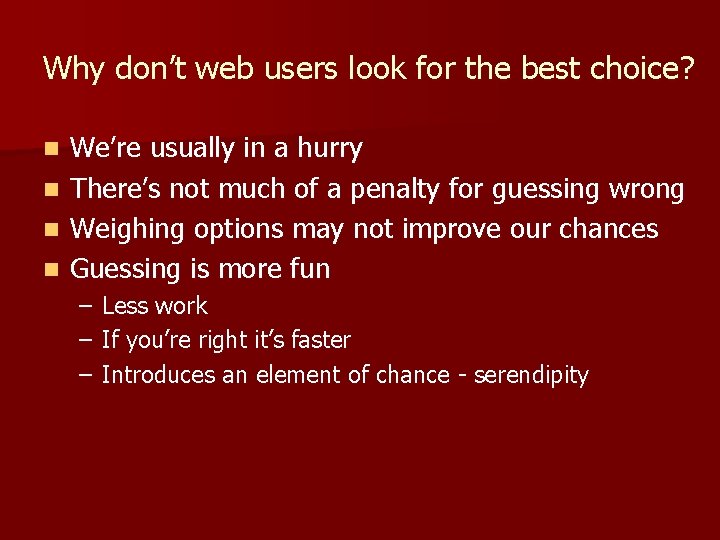 Why don’t web users look for the best choice? We’re usually in a hurry