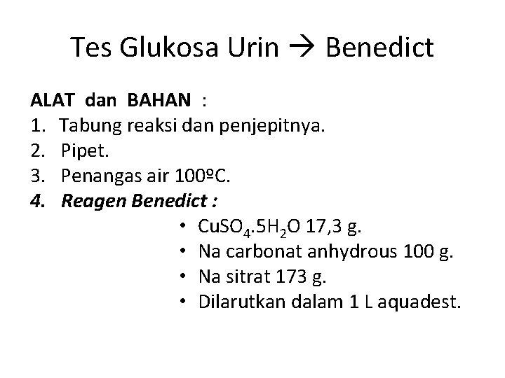 Tes Glukosa Urin Benedict ALAT dan BAHAN : 1. Tabung reaksi dan penjepitnya. 2.