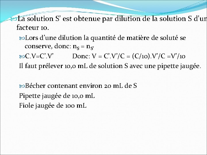  La solution S’ est obtenue par dilution de la solution S d’un facteur