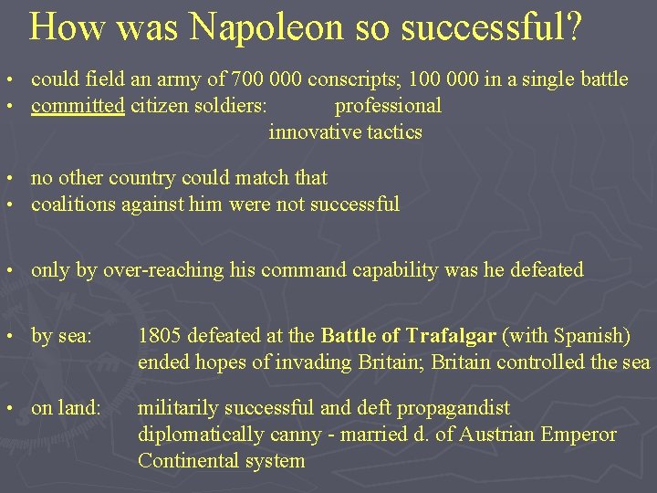 How was Napoleon so successful? • • could field an army of 700 000