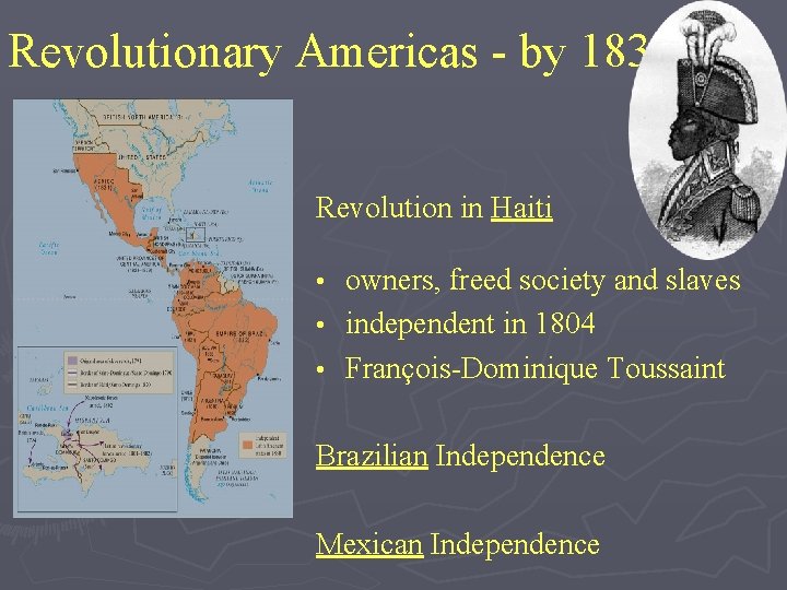 Revolutionary Americas - by 1830 Revolution in Haiti owners, freed society and slaves •