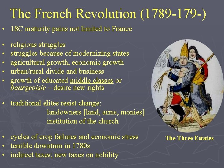 The French Revolution (1789 -179 -) • 18 C maturity pains not limited to