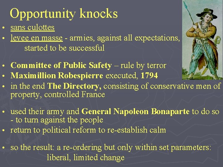 Opportunity knocks • • sans culottes levee en masse - armies, against all expectations,