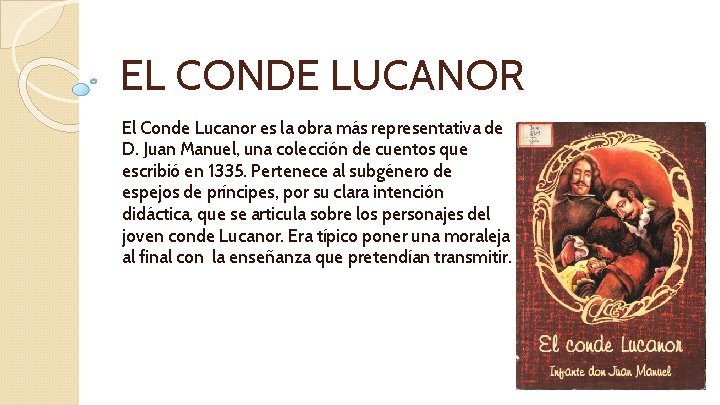 EL CONDE LUCANOR El Conde Lucanor es la obra más representativa de D. Juan
