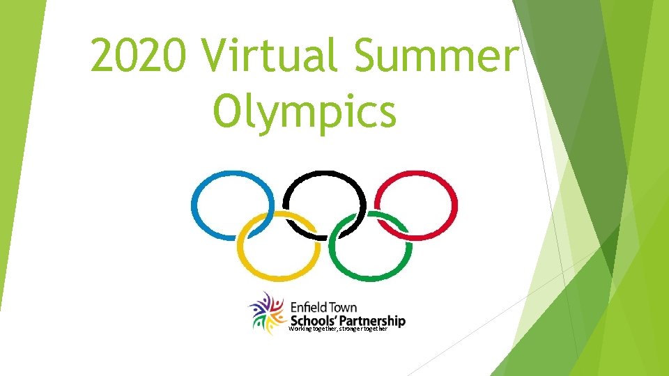 2020 Virtual Summer Olympics Working together, stronger together 