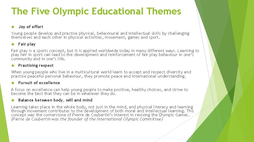 The Five Olympic Educational Themes Joy of effort Young people develop and practise physical,