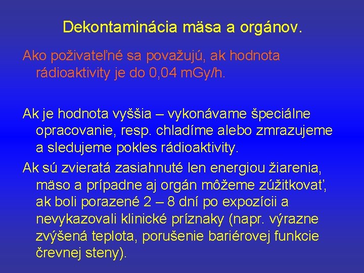 Dekontaminácia mäsa a orgánov. Ako poživateľné sa považujú, ak hodnota rádioaktivity je do 0,