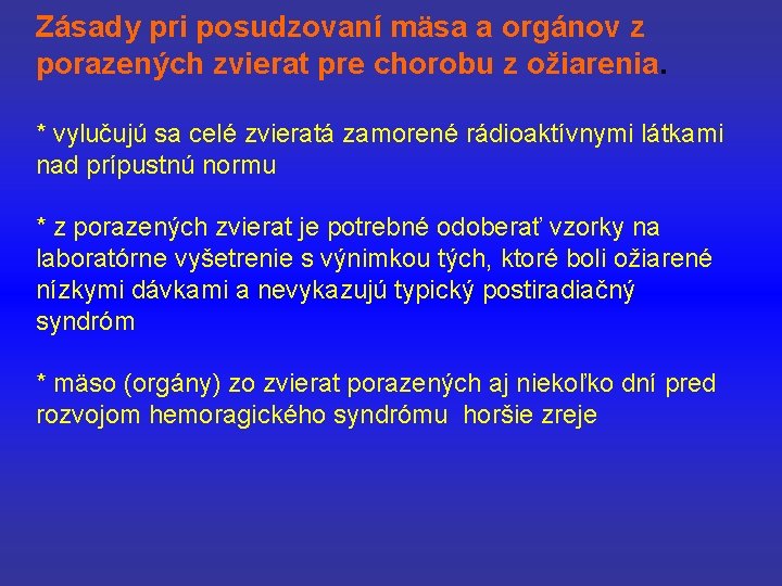 Zásady pri posudzovaní mäsa a orgánov z porazených zvierat pre chorobu z ožiarenia. *