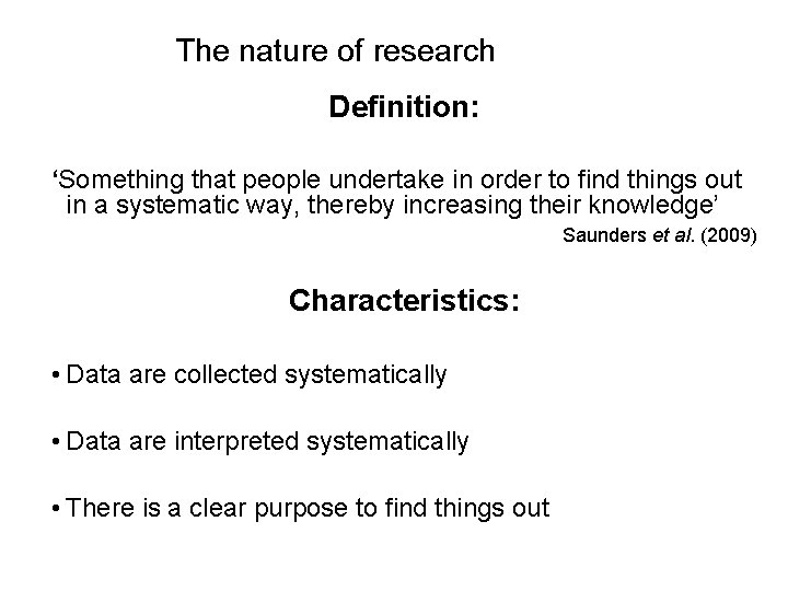 Slide 1. 4 The nature of research Definition: ‘Something that people undertake in order