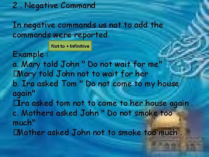 2. Negative Command In negative commands us not to add the commands were reported.