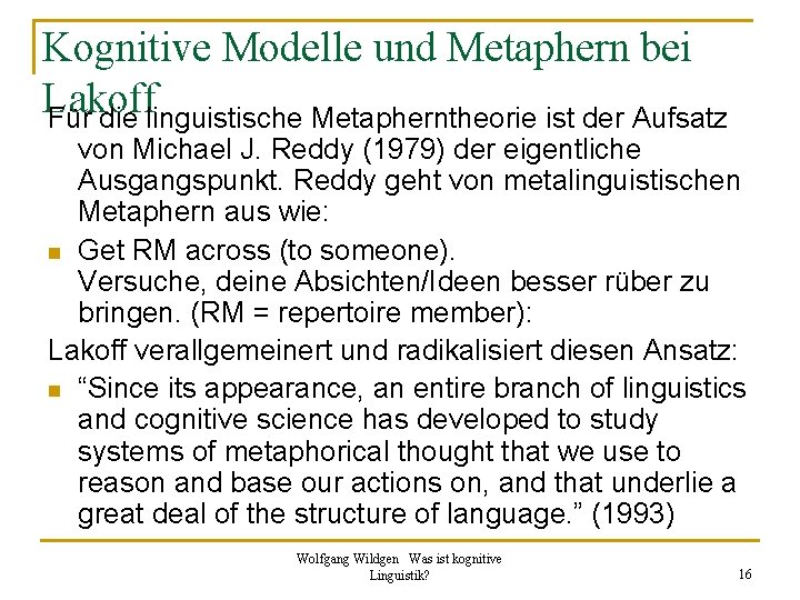 Kognitive Modelle und Metaphern bei Lakoff Für die linguistische Metapherntheorie ist der Aufsatz von