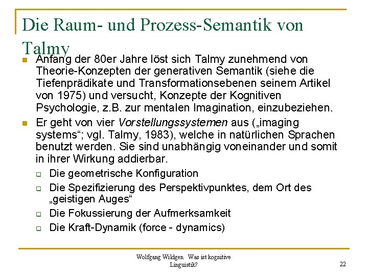 Die Raum und Prozess Semantik von Talmy n Anfang der 80 er Jahre löst