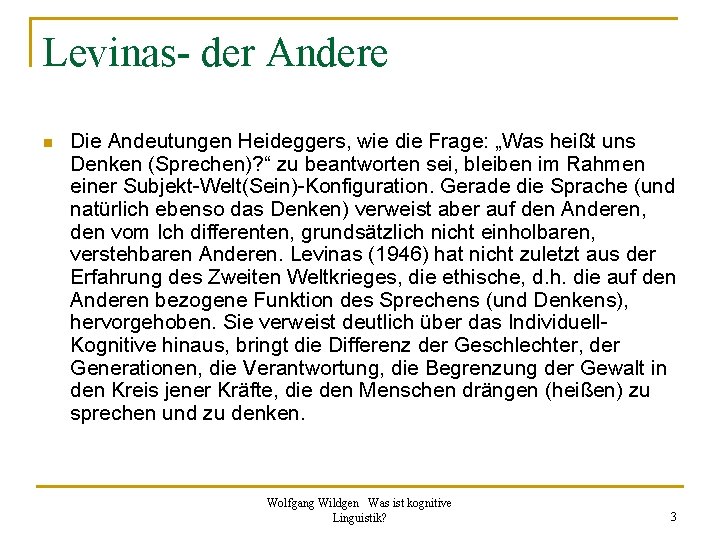 Levinas der Andere n Die Andeutungen Heideggers, wie die Frage: „Was heißt uns Denken