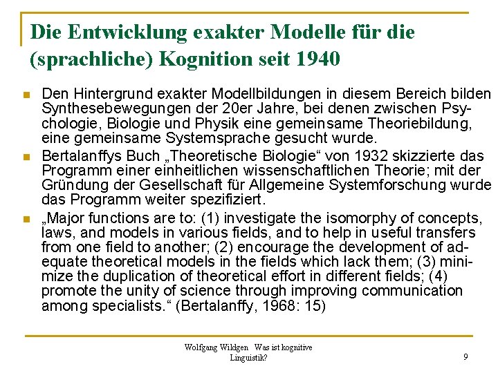 Die Entwicklung exakter Modelle für die (sprachliche) Kognition seit 1940 n n n Den