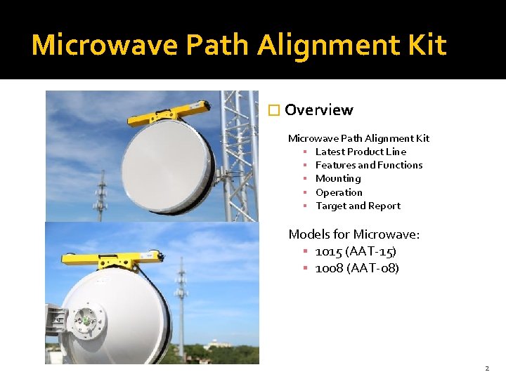 Microwave Path Alignment Kit � Overview Microwave Path Alignment Kit ▪ Latest Product Line