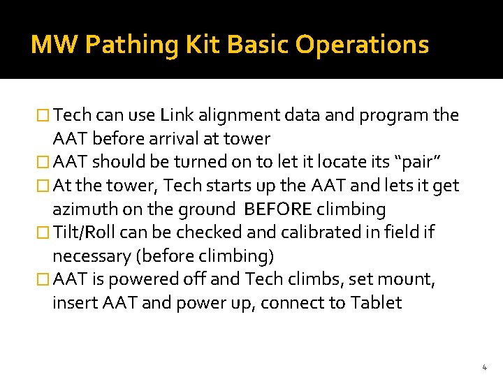 MW Pathing Kit Basic Operations � Tech can use Link alignment data and program