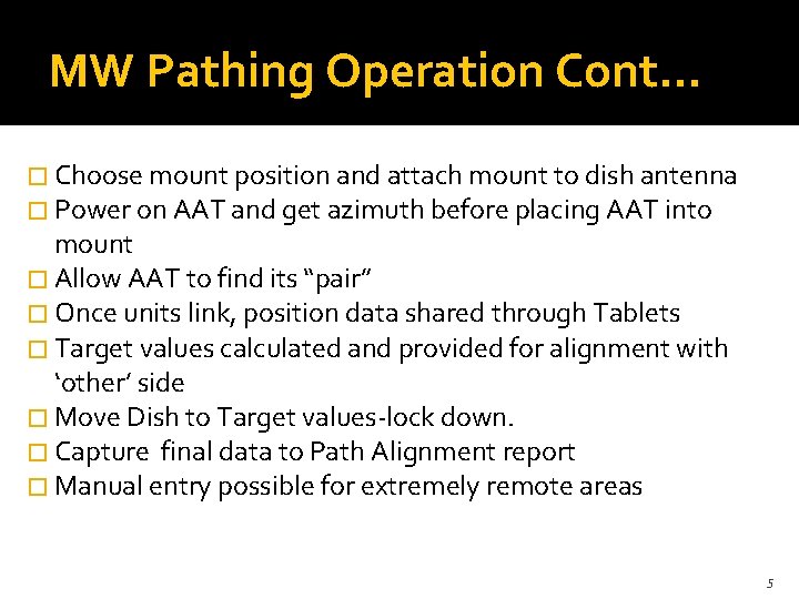 MW Pathing Operation Cont… � Choose mount position and attach mount to dish antenna