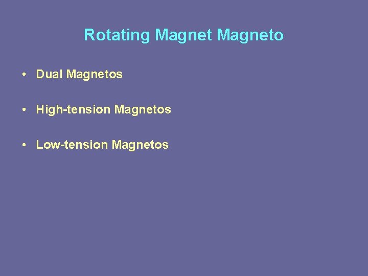 Rotating Magneto • Dual Magnetos • High-tension Magnetos • Low-tension Magnetos 