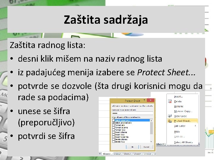 Zaštita sadržaja Zaštita radnog lista: • desni klik mišem na naziv radnog lista •