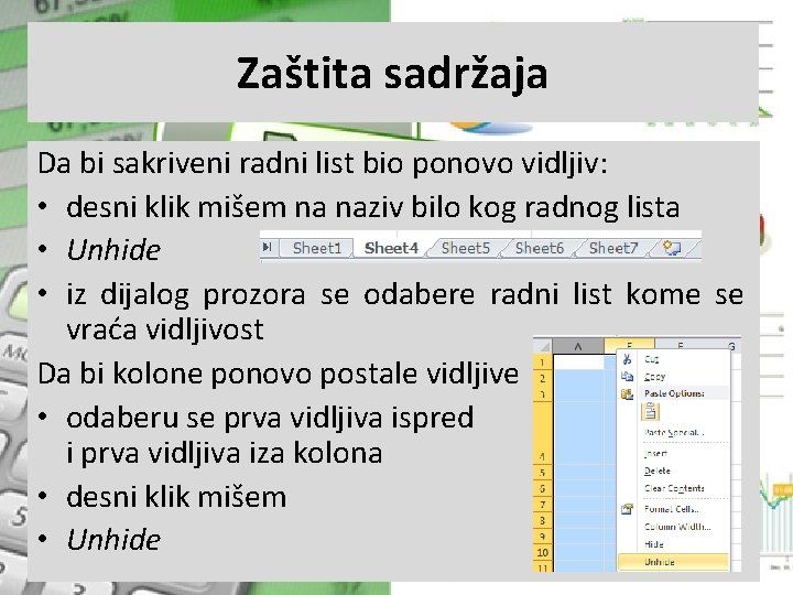 Zaštita sadržaja Da bi sakriveni radni list bio ponovo vidljiv: • desni klik mišem