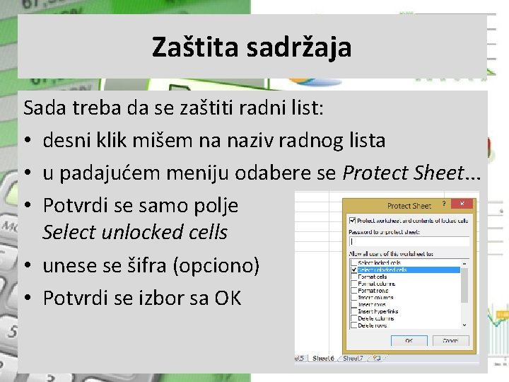 Zaštita sadržaja Sada treba da se zaštiti radni list: • desni klik mišem na