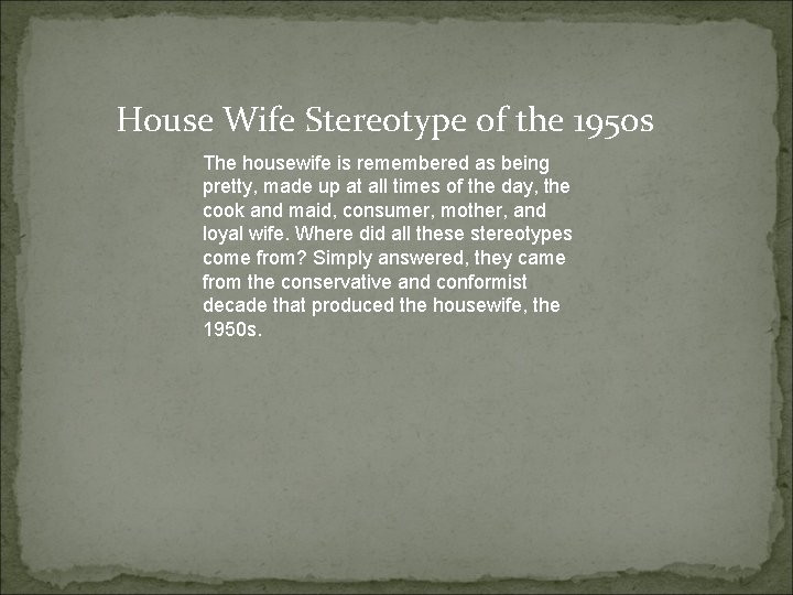 House Wife Stereotype of the 1950 s The housewife is remembered as being pretty,