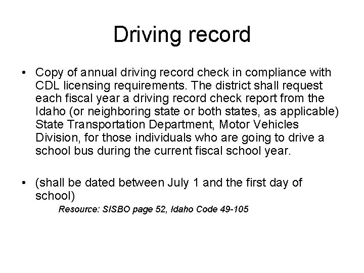 Driving record • Copy of annual driving record check in compliance with CDL licensing