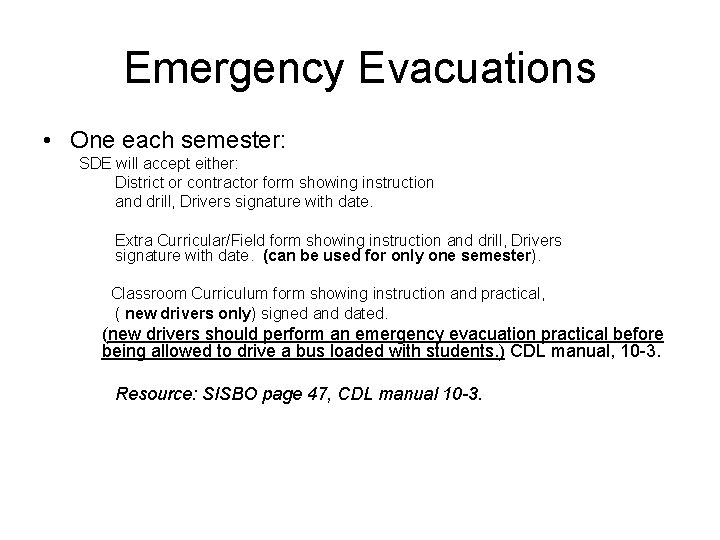 Emergency Evacuations • One each semester: SDE will accept either: District or contractor form