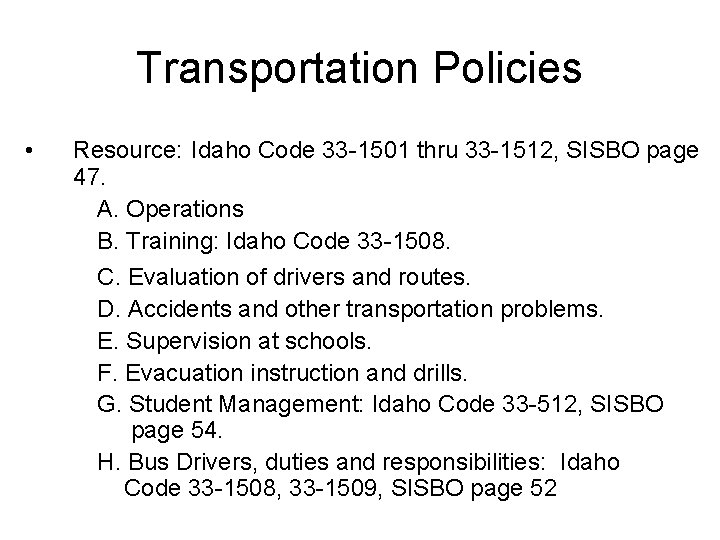 Transportation Policies • Resource: Idaho Code 33 -1501 thru 33 -1512, SISBO page 47.