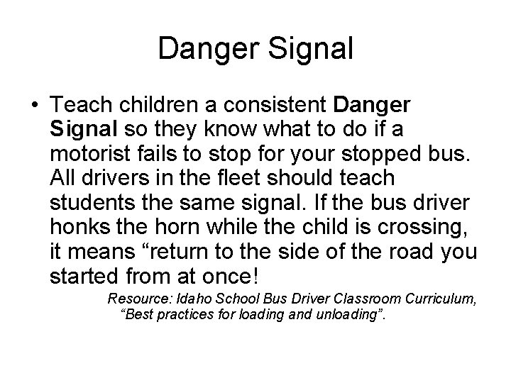 Danger Signal • Teach children a consistent Danger Signal so they know what to