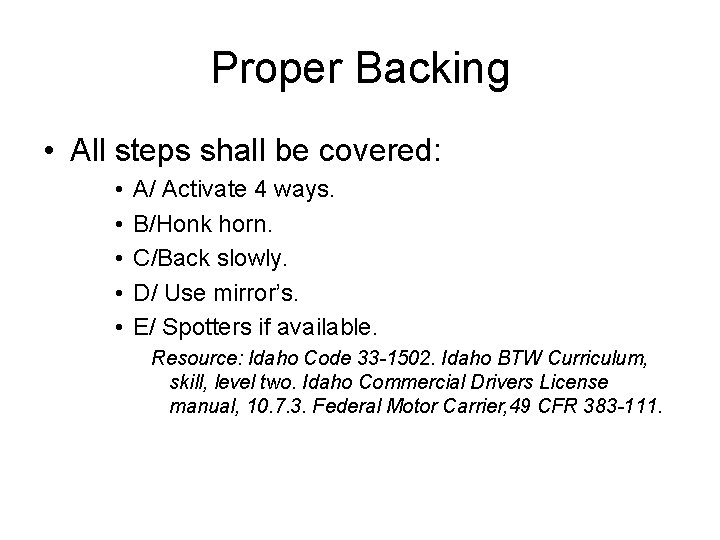 Proper Backing • All steps shall be covered: • • • A/ Activate 4