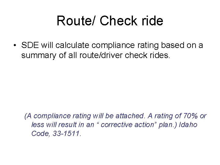 Route/ Check ride • SDE will calculate compliance rating based on a summary of