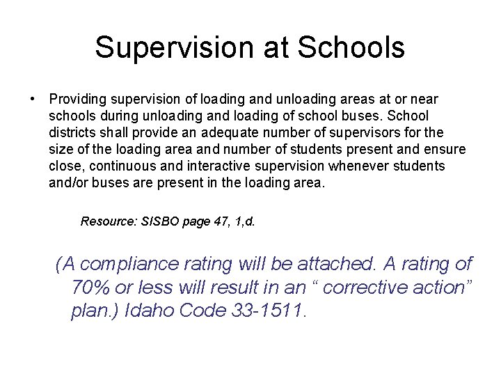 Supervision at Schools • Providing supervision of loading and unloading areas at or near