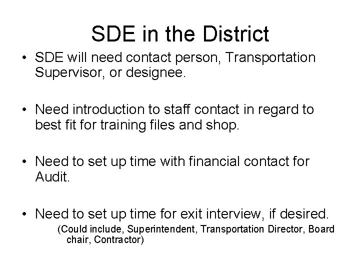 SDE in the District • SDE will need contact person, Transportation Supervisor, or designee.