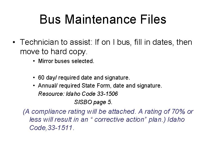 Bus Maintenance Files • Technician to assist: If on I bus, fill in dates,
